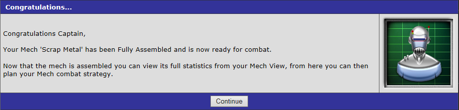 Congratulation Captain, your mech 'Scrap Metal' has been fully assembled and is now ready for combat